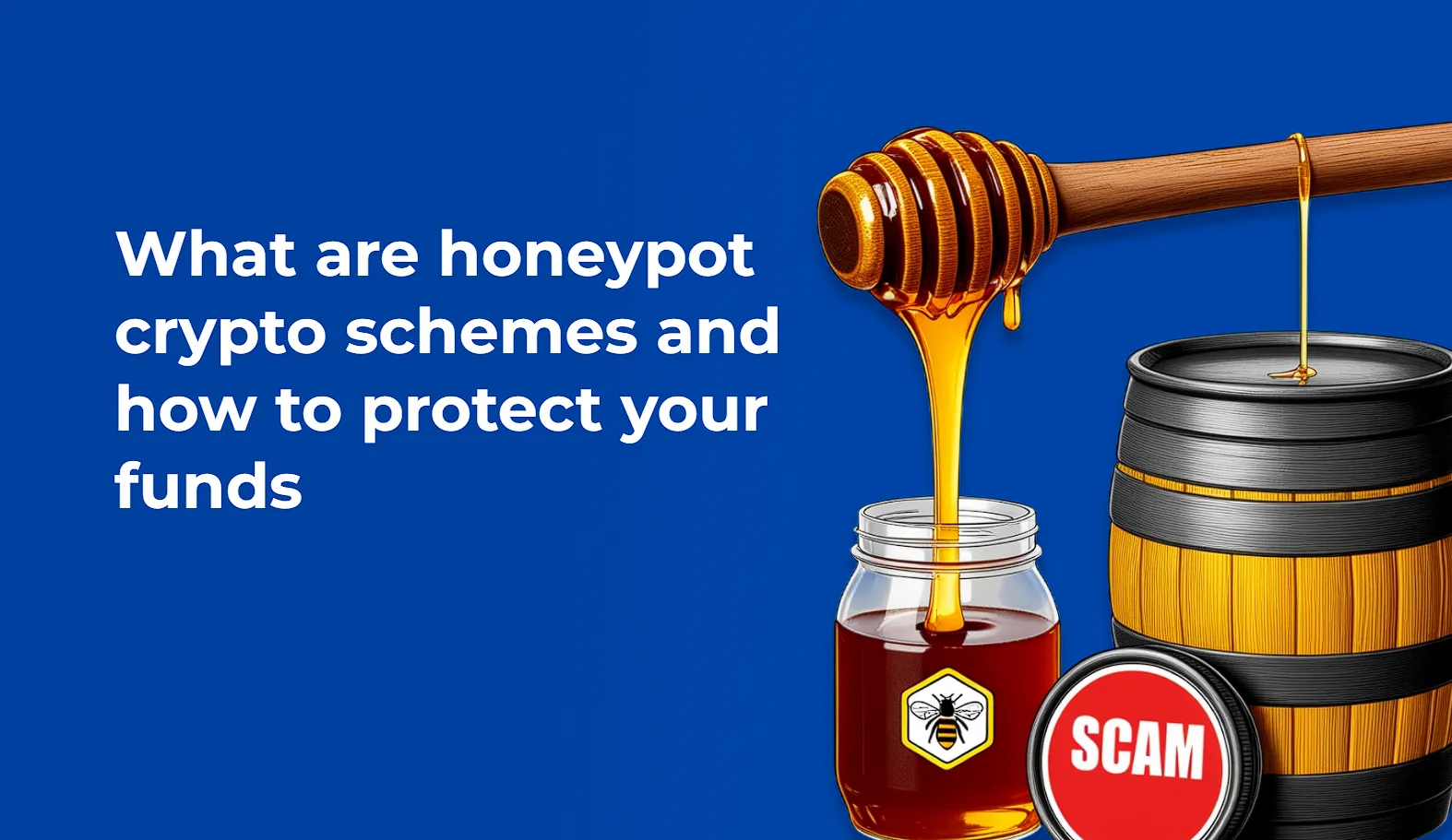 What Are Honeypot Crypto Schemes and How to Protect Your Funds