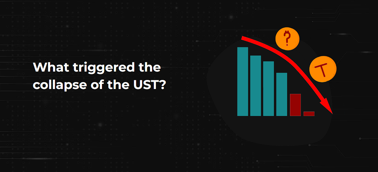 What triggered the collapse of the UST?
